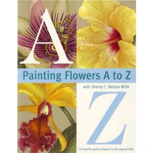 Painting Flowers from AZ with Sherry C.Nelson MDA by with Sherry C. Nelson