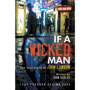 If A Wicked Man by John Lawson