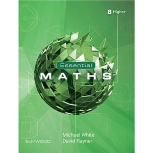 Essential Maths 8 Higher by David Rayner