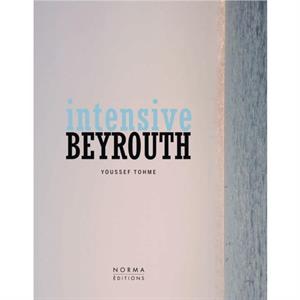Intensive Beyrouth by Karine Dana