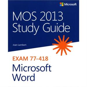 MOS 2013 Study Guide for Microsoft Word by Joan Lambert