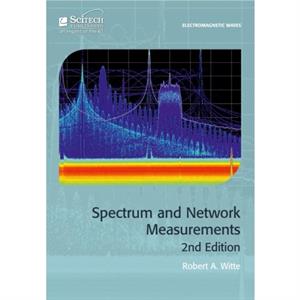 Spectrum and Network Measurements by Robert A. Witte