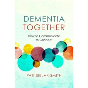Dementia Together by Pati BielakSmith