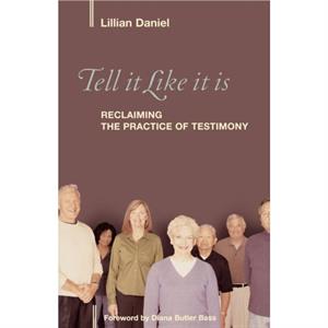 Tell It Like It Is by Lillian Daniel