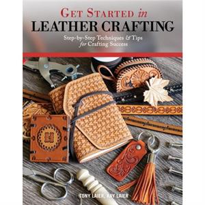 Get Started in Leather Crafting by Kate Laier