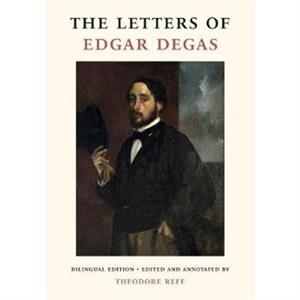 The Letters of Edgar Degas by Theodore Columbia University Reff