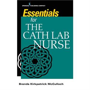 Essentialsfor the Cath Lab Nurse by Brenda Kirkpatrick McCulloch