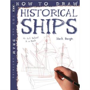How To Draw Historical Ships by Mark Bergin