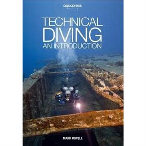 Technical Diving by Mark Powell