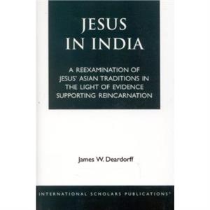 Jesus in India by James W. Deardorff