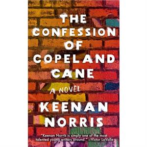 The Confession of Copeland Cane by Keenan Norris