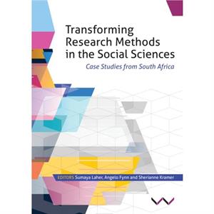 Transforming Research Methods in the Social Sciences by Gillian Finchilescu