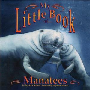 My Little Book of Manatees by Hope Irvin Marston