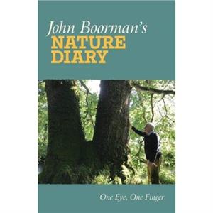 John Boormans Nature Diary by John Boorman