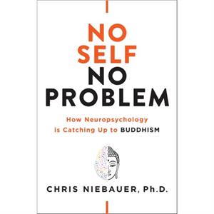 No Self No Problem by Chris Chris Niebauer Niebauer