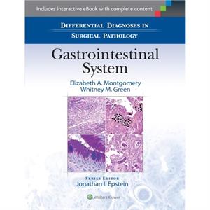 Differential Diagnoses in Surgical Pathology Gastrointestinal System by Green & Dr. Whitney M. & MD