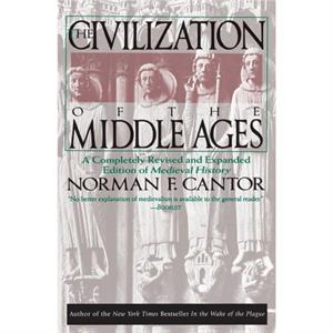 Civilization of the Middle Ages by Norman F. Cantor