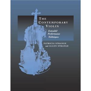 The Contemporary Violin by Allen Strange