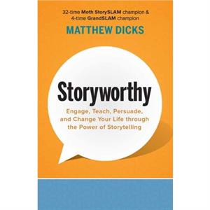 Storyworthy by Matthew Dicks