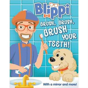 Blippi Brush Brush Brush Your Teeth by Editors of Studio Fun International