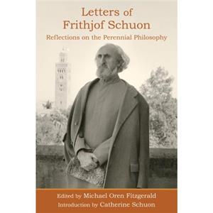 Letters of Frithjof Schuon by Frithjof Schuon