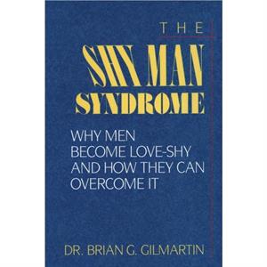 The Shy Man Syndrome by Brian G. Gilmartin