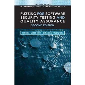 Fuzzing for Software Security Testing and Quality Assurance by Ari Takanen