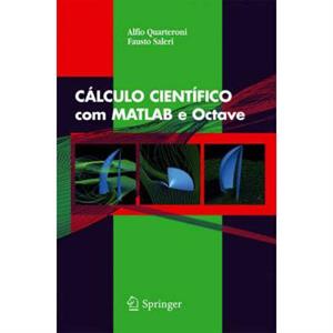 CALCULO CIENTIFICO com MATLAB e Octave by F. Saleri