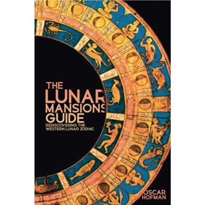 The Lunar Mansions Guide by Oscar Hofman