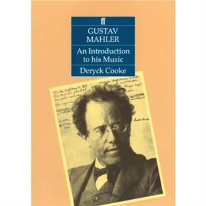 Gustav Mahler An Introduction to his Music by Deryck Cooke