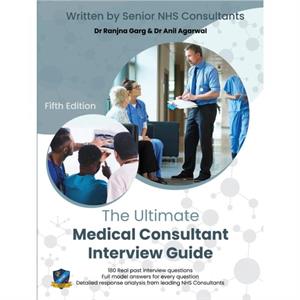 The Ultimate Medical Consultant Interview Guide by Dr Anjum Gandhi