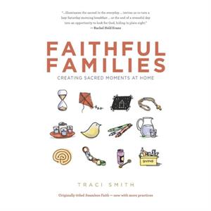 Faithful Families by Traci Smith