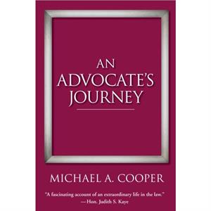 An Advocates Journey by Michael A Cooper