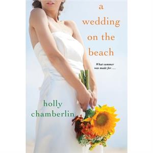 A Wedding on the Beach by Holly Chamberlin