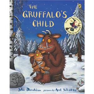 The Gruffalos Child by Julia Donaldson & Illustrated by Axel Scheffler