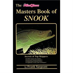 The Masters Book of Snook by Frank Sargeant