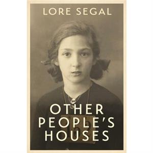 Other Peoples Houses by Lore Segal