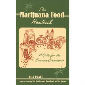 The Marijuana Food Handbook by Bill Drake