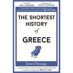 The Shortest History of Greece by James Heneage