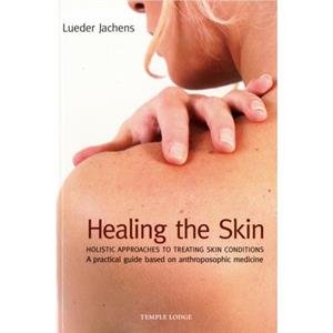 Healing the Skin by Lueder Jachens