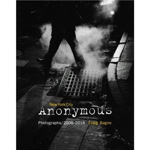 New York City Anonymous by Craig Bagno