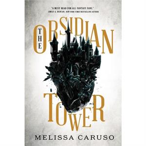 The Obsidian Tower by Melissa Caruso