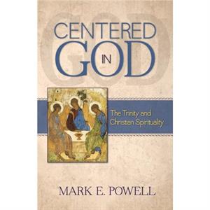 Centered in God by Powell Mark E. Powell