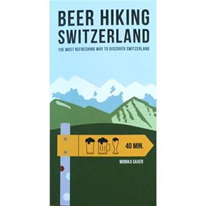 Beer Hiking Switzerland by Monika Saxer