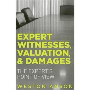 Expert Witnesses Valuation and Damages by Weston Anson