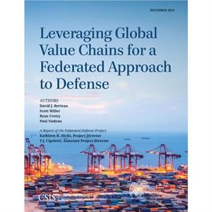 Leveraging Global Value Chains for a Federated Approach to Defense by Ryan Crotty