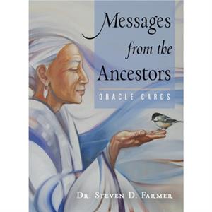 Messages from the Ancestors Oracle Cards by Dr. Steven Dr. Steven Farmer Farmer