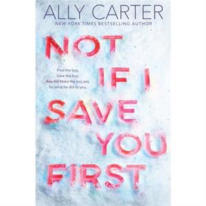 Not If I Save You First by Ally Carter