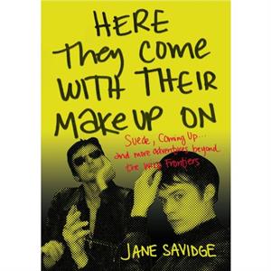 Here They Come With Their MakeUp On by Jane Savidge