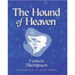 The Hound of Heaven by Francis Thompson